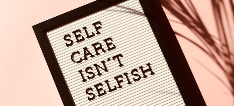 Self-care isn't selfish sign.